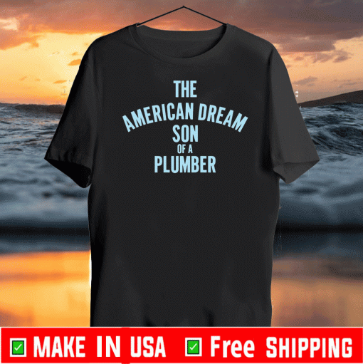 Dusty Rhodes The American Dream Son Of A Plumber Shirt