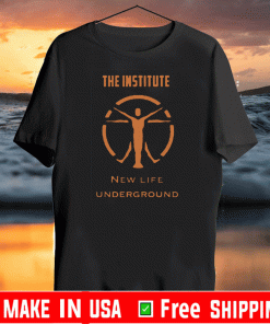The Institute New Life Underground ShirtThe Institute New Life Underground Shirt
