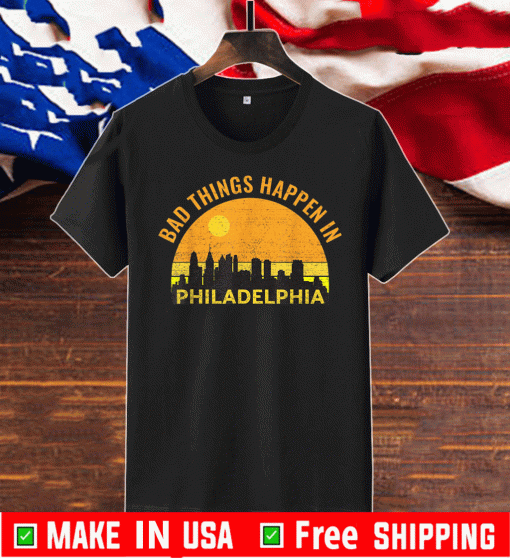 Trump Bad Things Happen In Philadelphia Vintage 2020 T-Shirt