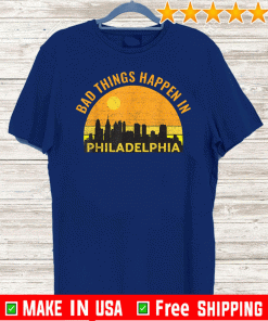 Trump Bad Things Happen In Philadelphia Vintage 2020 T-Shirt