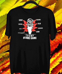 Trump Corona Virus Blame Game 2020 T-Shirt