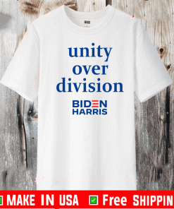 Unity Over Division Biden For President Shirt - #BidenHarris