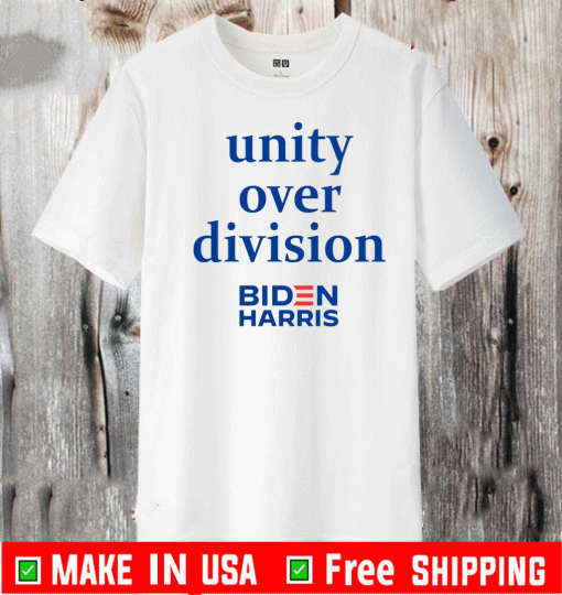 Unity Over Division Biden For President Shirt - #BidenHarris