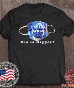 Official VOTE BIDEN His is Bigger! T-Shirt