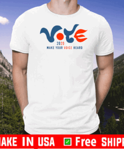 Vote 2020 Make Your Voice Heard Official T-Shirt