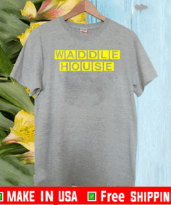 Waddle House Official T-Shirt