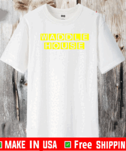 Waddle House Official T-Shirt