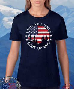 Will You Just Shut Up Man Flag Tree T-Shirt
