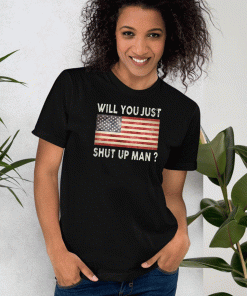 Will You Just Shut Up Man Joe Biden American Cross Flag Shirt