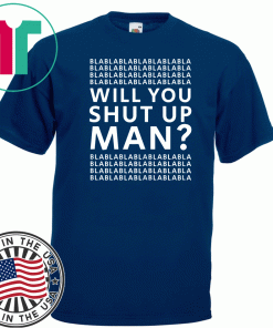 Will You Shut Up Man? Joe Biden Presidential Debate 2020 T-Shirt