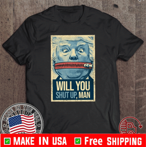 Will You Shut Up Man Joe Biden 2020 Debate Shirt