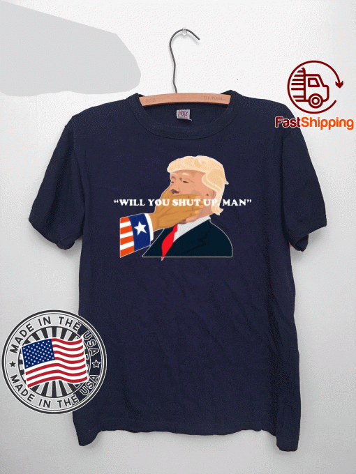Will You Shut Up. Man slap in the face T-Shirt