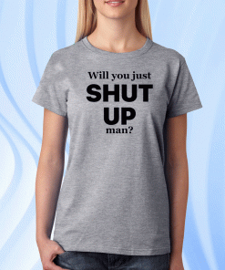 Will you just shut up man? Joe Biden Quote T-Shirts