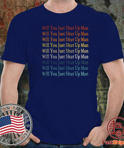 Will you shut up, man Joe Biden 2020 US Presidential Debate color Tee Shirts