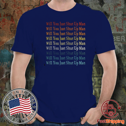 Will you shut up, man Joe Biden 2020 US Presidential Debate color Tee Shirts