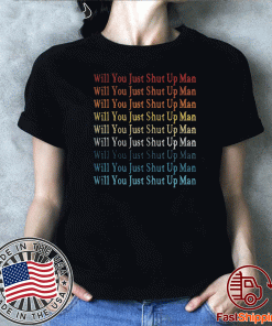 Will you shut up, man Joe Biden 2020 US Presidential Debate color Tee Shirts