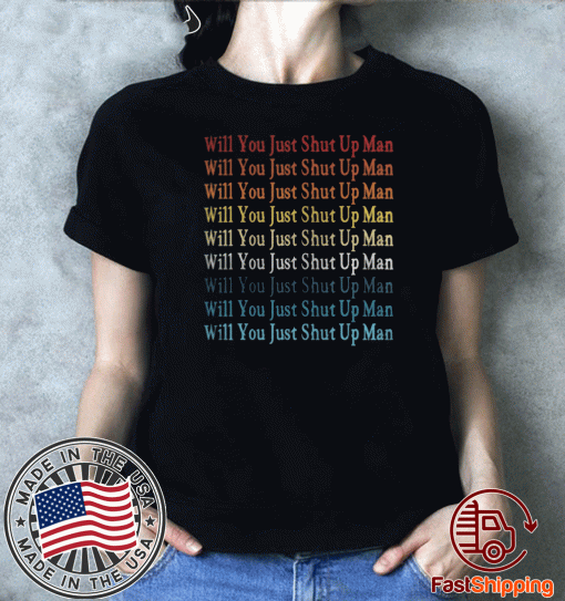 Will you shut up, man Joe Biden 2020 US Presidential Debate color Tee Shirts