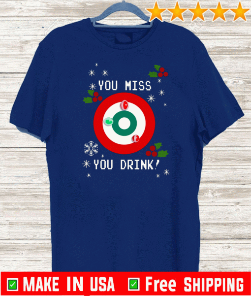 You Miss You Drink Drinking Game Ugly Christmas T-Shirts