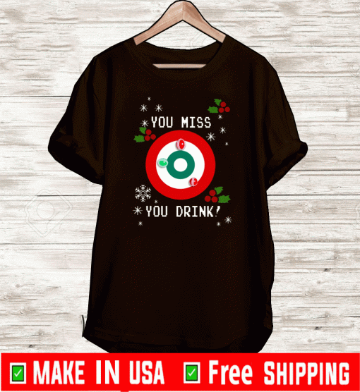 You Miss You Drink Drinking Game Ugly Christmas T-Shirts