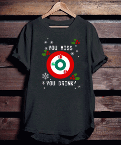 You Miss You Drink Drinking Game Ugly Christmas T-Shirts