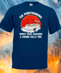 Summer go pontooning worst case scenario a shark kills you 2020 T-Shirt