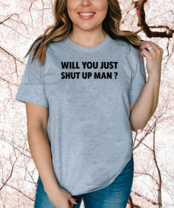 Will you just shut up man? Joe Biden Quote 2020 T-Shirt