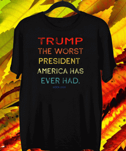 trump worst president America has ever had Joe Biden 2020 T-Shirt