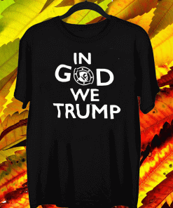 In God We Trump 2020 T-Shirt