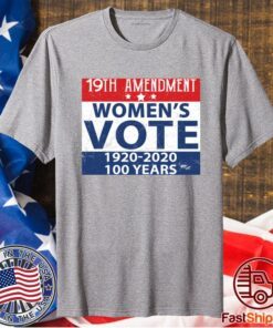 19th Amendment Women’s Vote 1920 2020 100 Years T-Shirt
