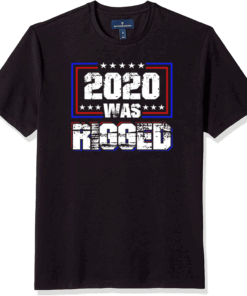 2020 Election - 2020 was Rigged Support Trump Biden Not My President T-Shirt