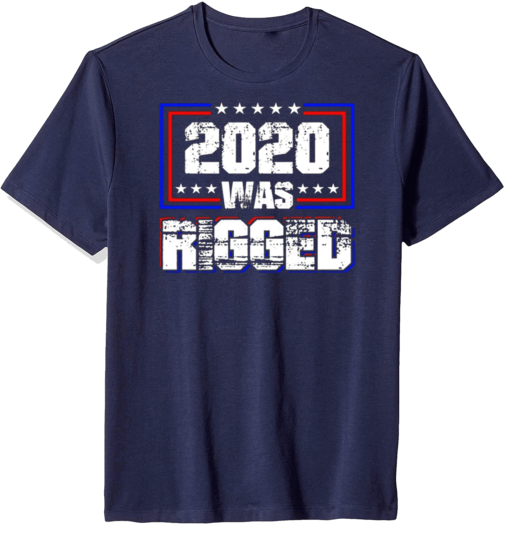 2020 Election - 2020 was Rigged Support Trump Biden Not My President T-Shirt