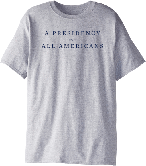 A Presidency For All Americans limited T-Shirt