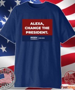 Alexa Change The President Biden Harris 2020 T-Shirt