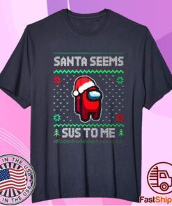 Among Game Us Christmas Shirt, Santa Seems Sus To Me, Crewmate Or Impostor Shirt, Gamer Christmas Gift Shirt