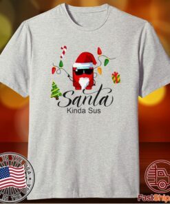 Among Us Christmas Shirt Santa Kinda SUS Shirt Merry Christmas Shirt Among Us Character Shirt Gamer Gift Idea XMAS Shirt