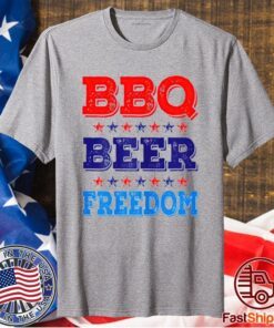 BBQ BEER and FREEDOM Shirt