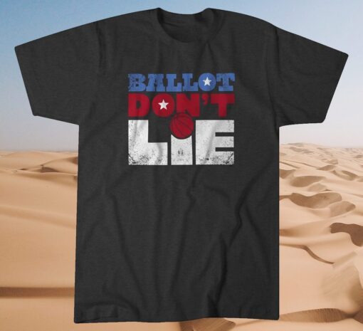 Ballot Don't Lie Shirt Election 2020