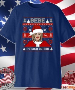 Bebe It’s Cold Outside Ugly Christmas T-Shirt