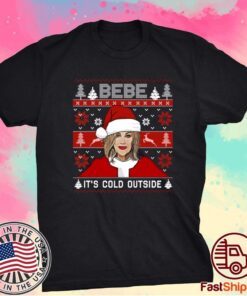 Bebe It’s Cold Outside Ugly Christmas T-Shirt