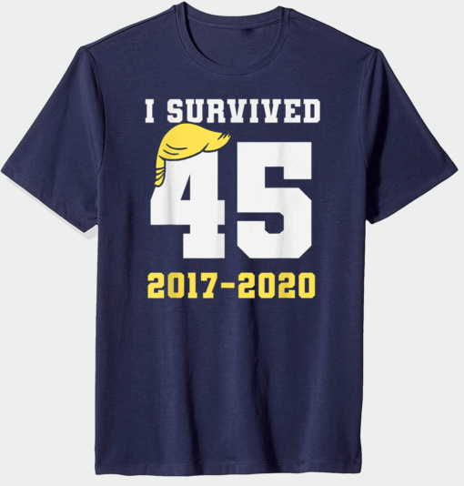 Biden Election Victory, 2017-2020 I Survived #45 Humor T-Shirt