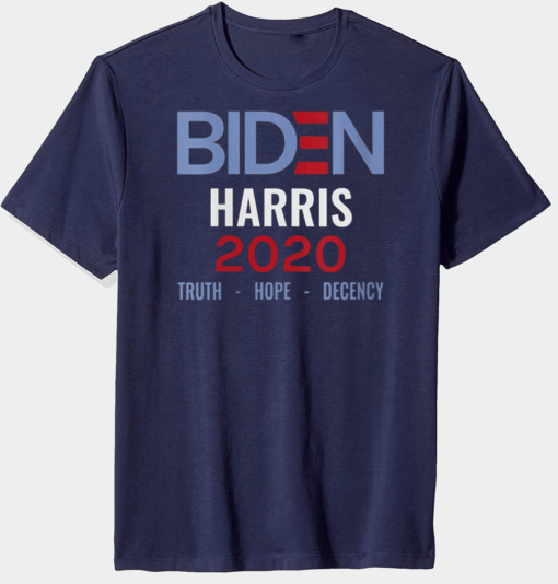 Biden Harris 2020 Truth Hope Decency T-Shirt