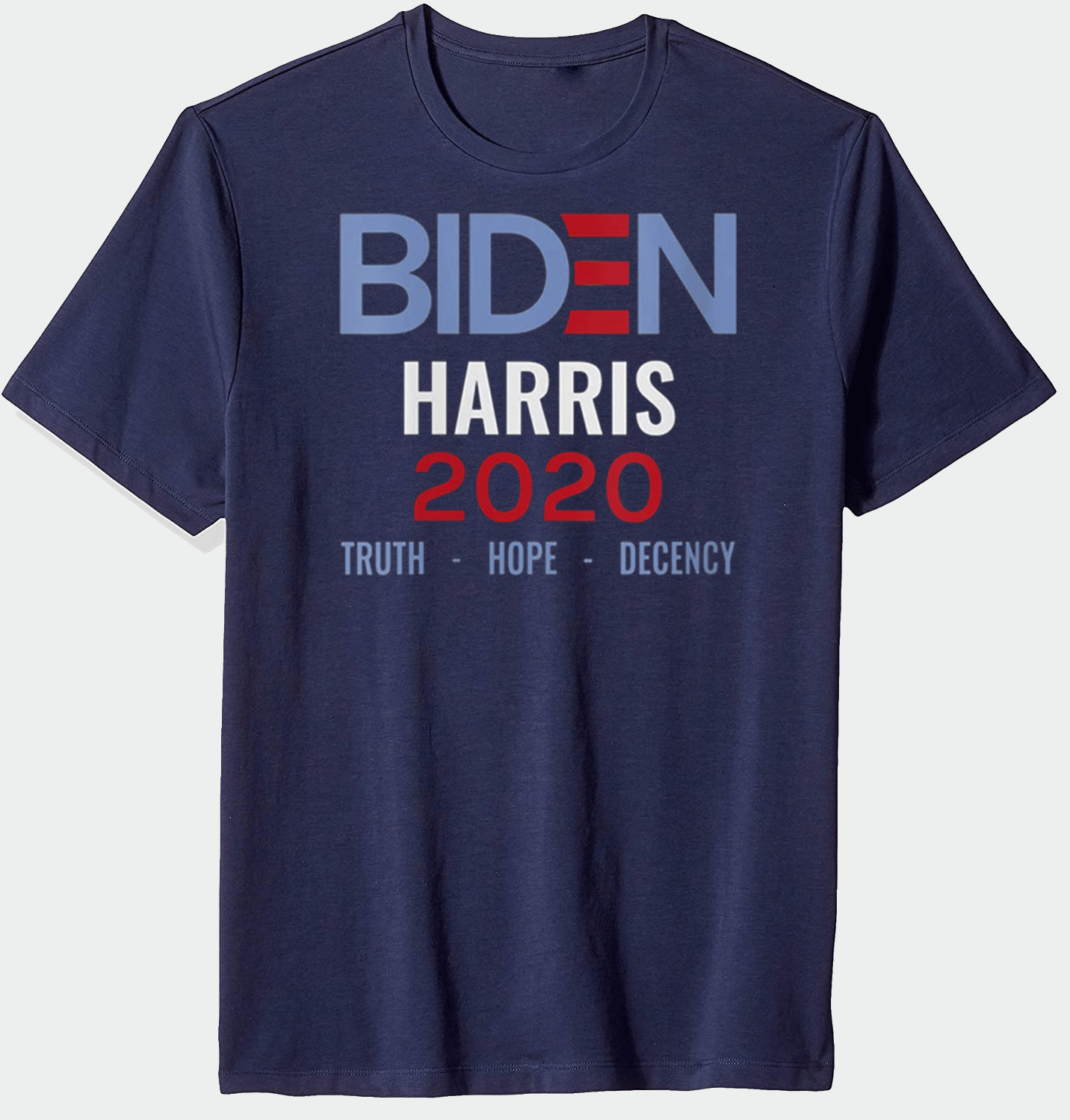 Biden Harris 2020 Truth Hope Decency T-Shirt