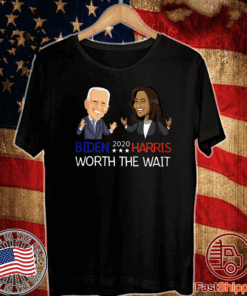 Biden Harris 2020 Worth The Wait T-Shirt