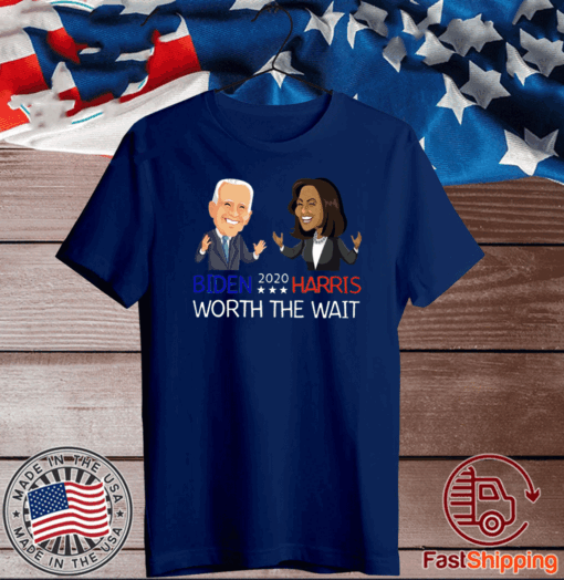 Biden Harris 2020 Worth The Wait T-Shirt