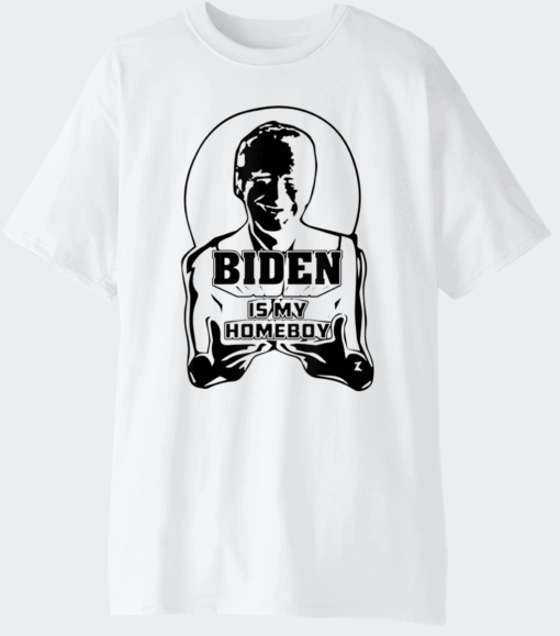 Biden Is My Homeboy Parody Gift T-Shirt