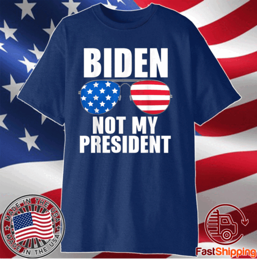 Biden Is Not My President Funny Anti Joe Biden Political T-Shirt