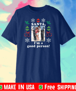 Snooki Santa I’m a good person Christmas T-Shirt