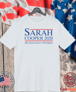 sarah cooper 2020 she knows how to president T-Shirt