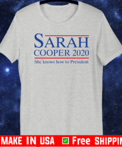 sarah cooper 2020 she knows how to president T-Shirt