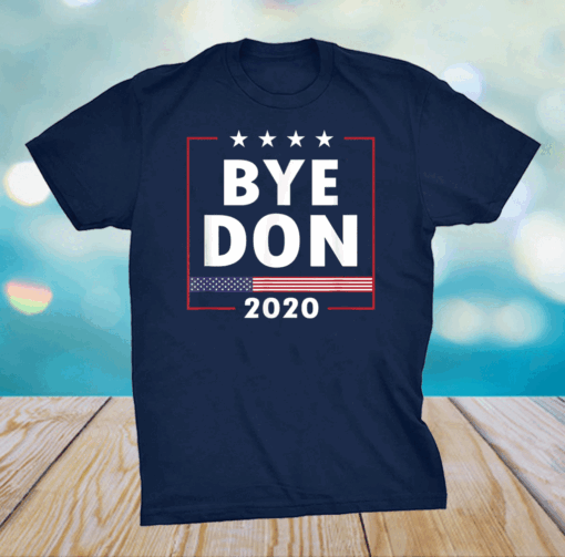 ByeDon 2020 shirt BiDon 2020 T-Shirt